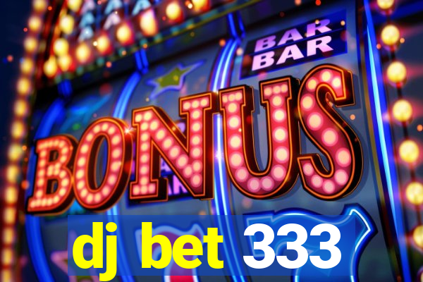 dj bet 333